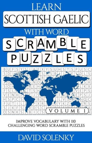 Learn Scottish Gaelic with Word Scramble Puzzles Volume 1 - David Solenky - Livres - Independently Published - 9798557277853 - 9 novembre 2020
