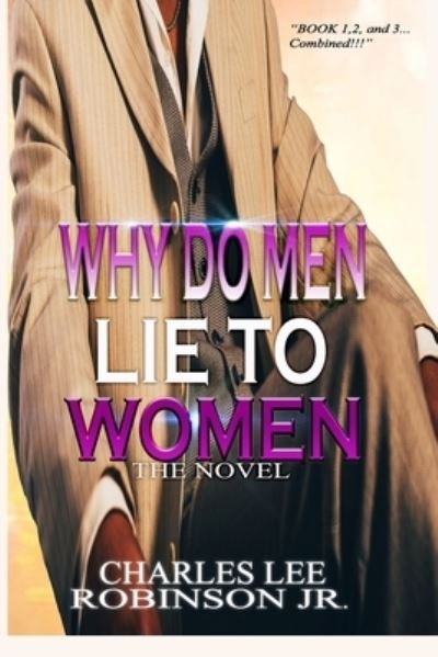 Cover for Jr Charles Lee Robinson · Why Do Men Lie To Women - The Novel (Paperback Book) (2020)
