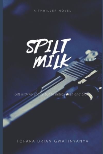 Cover for Tofara Brian Gwatinyanya · Spilt Milk (Paperback Book) (2020)