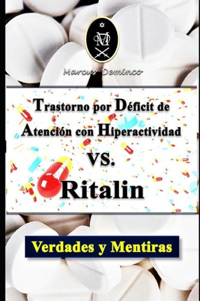 Cover for Marcus Deminco · Trastorno por Deficit de Atencion con Hiperactividad VS. Ritalin. Verdades y Mentiras (Pocketbok) (2020)