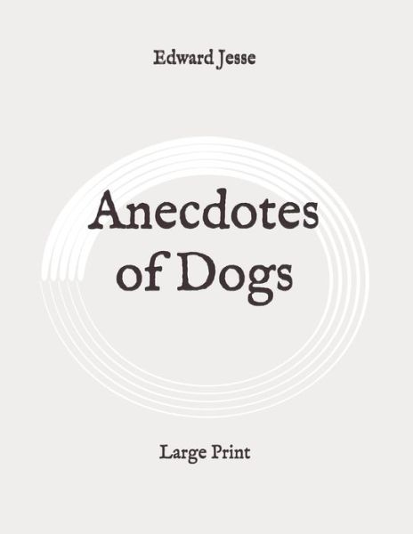 Cover for Edward Jesse · Anecdotes of Dogs (Paperback Book) (2020)