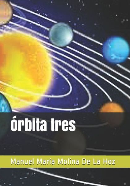 Cover for Manuel María Molina de la Hoz · Orbita tres (Paperback Book) (2020)