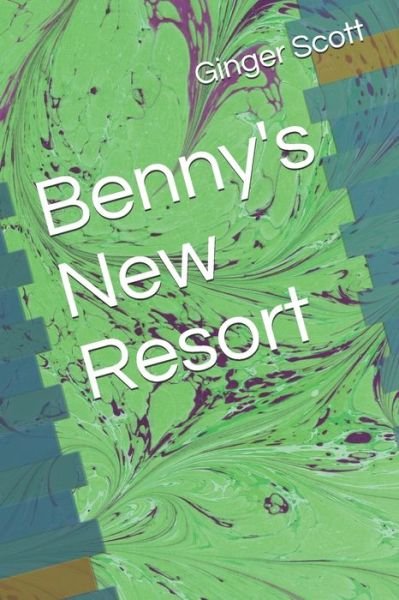 Cover for Ginger Scott · Benny's New Resort - Benny's New Home (Pocketbok) (2020)