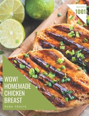 Cover for Travis · Wow! 1001 Homemade Chicken Breast Recipes (Paperback Bog) (2020)