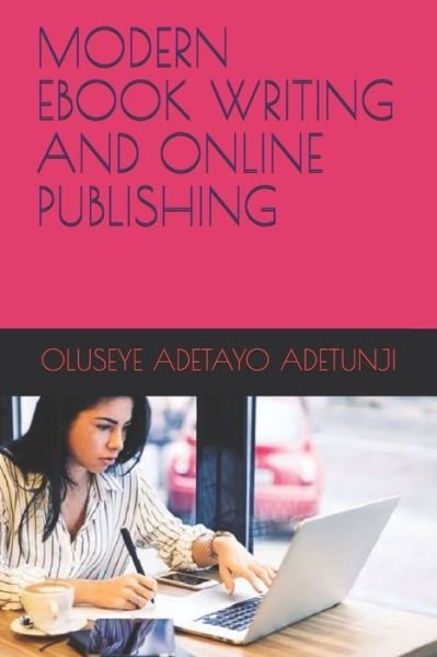 Cover for Oluseye Adetayo Adetunji · Modern eBook Writing and Online Publishing (Paperback Book) (2021)