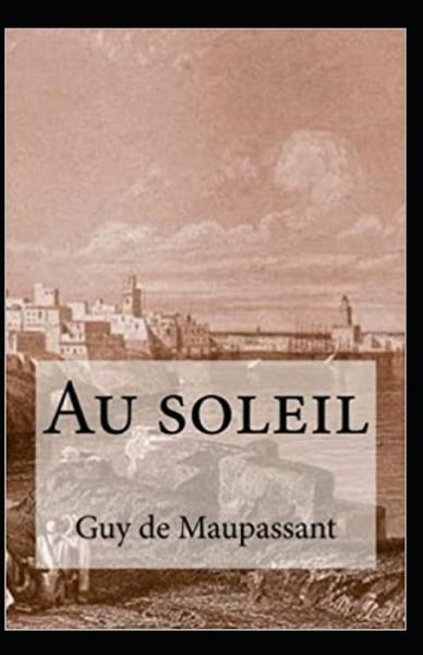 Cover for Guy De Maupassant · Au soleil Annote (Paperback Book) (2021)