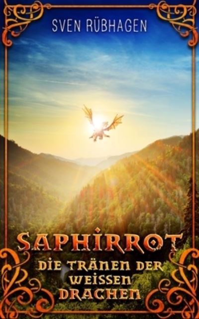 Cover for Sven Rubhagen · Saphirrot 3: Die Tranen der weissen Drachen - Saphirrot (Paperback Book) (2021)