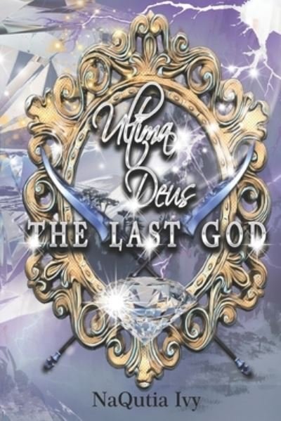 Cover for Naqutia Ivy · Ultima Deus The Last God (Paperback Bog) (2021)