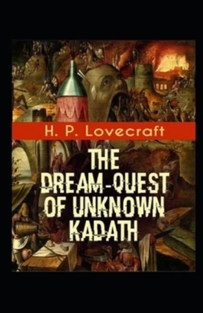 Cover for Howard Phillips Lovecraft · The Dream-Quest of Unknown Kadath Illustrated (Taschenbuch) (2021)
