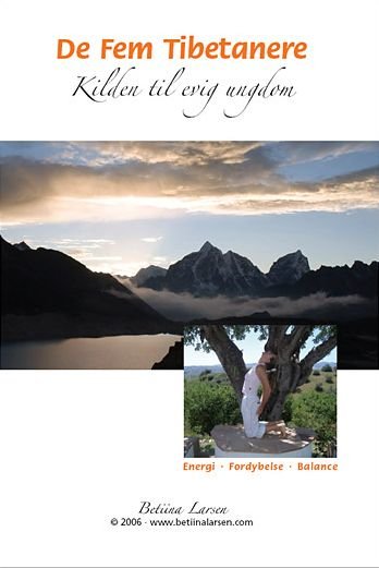 Cover for Betiina Larsen · De Fem Tibetanere - Kilden til Evig Ungdom (DVD) (2007)
