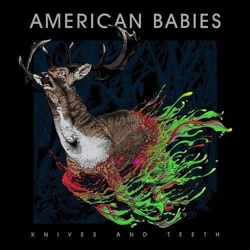 Cover for American Babies · Knives &amp; Teeth (CD) (2018)