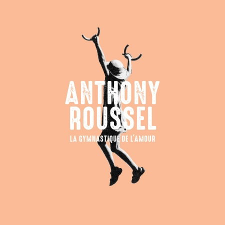 Cover for Anthony Roussel · La Gymnastique De L'amour (CD) (2020)