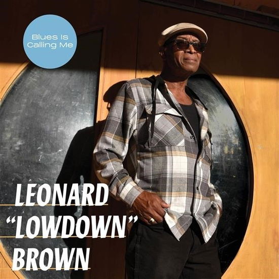 Cover for Leonard Lowdown Brown · Blues is Calling Me (CD) (2023)