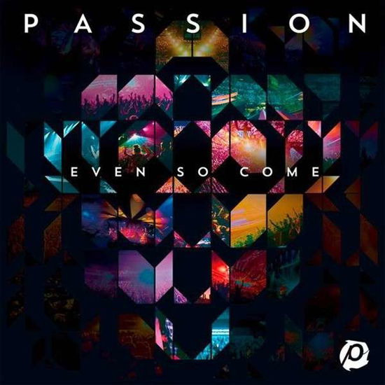 Even So Come - Passion - Musique - ASAPH - 0602537655854 - 2 décembre 2022