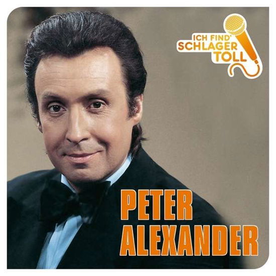 Ich Find' Schlager Toll Das Beste - Peter Alexander - Music - UNIVERSAL - 0602547836854 - April 14, 2016