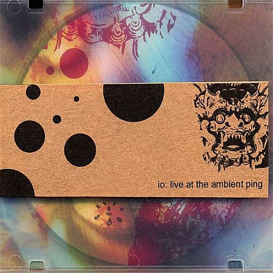 Cover for Io · Live at the Ambient Ping (CD) (2007)