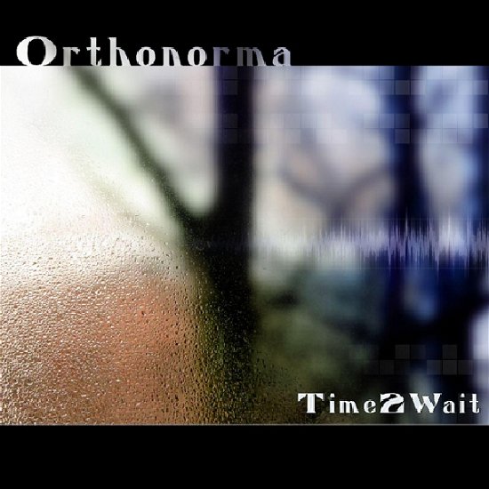 Cover for Orthonorma · Time 2 Wait (CD) (2008)
