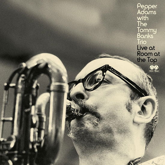 Live at Room at the Top - Pepper Adams - Musik - REEL TO REAL RECORDINGS - 0875531020854 - 23. April 2022