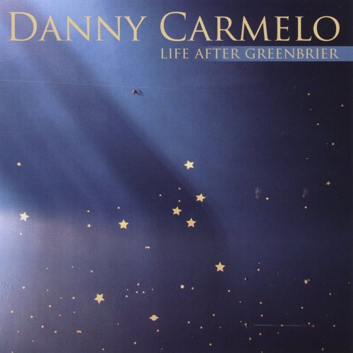 Life After Greenbrier - Danny Carmelo - Musiikki - 101 Distribution - 0884501100854 - tiistai 3. maaliskuuta 2009