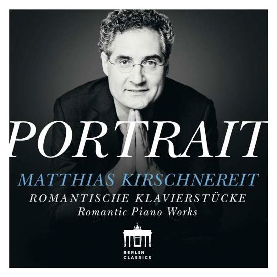 Portrait:romantic Piano Promenade - Matthias Kirschnereit - Música - BERLIN CLASSICS - 0885470007854 - 17 de junho de 2016