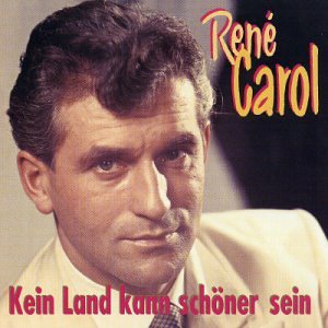 Kein Land Kann Schöner Sein - René Carol - Muziek - BEAR FAMILY - 4000127159854 - 2000