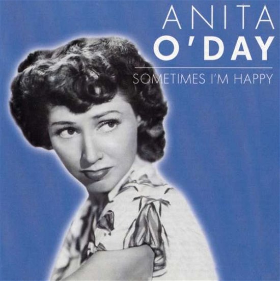 Anita O'Day-Sometimes Im Happy - Anita O'day - Musiikki - DMENT - 4011222203854 - perjantai 28. helmikuuta 2014