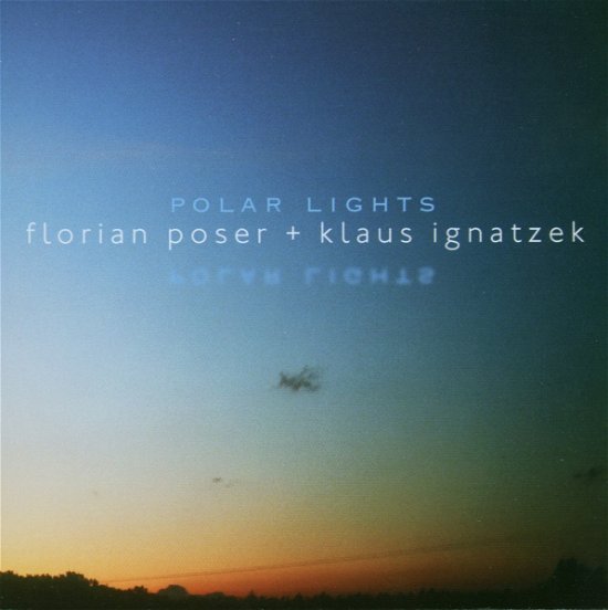 Cover for Poser, Florian / Klaus Ignatzek · Polar Lights (CD) (2017)
