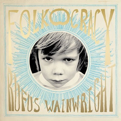 Folkocracy - Rufus Wainwright - Music - BMG Rights Management LLC - 4050538848854 - June 2, 2023