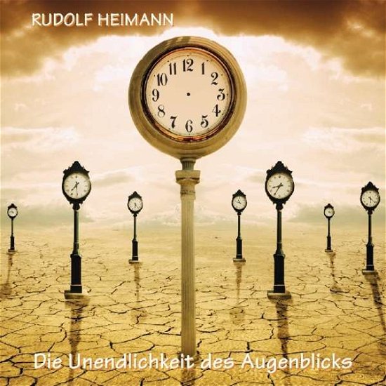 Cover for Heimann Rudolf · Die Unendlichkeit Des Augenblicks (CD) (2020)