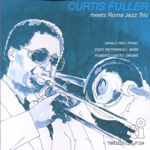 Cover for Curtis Fuller · Meets Roma Jazz Trio (CD) [Limited edition] (2015)