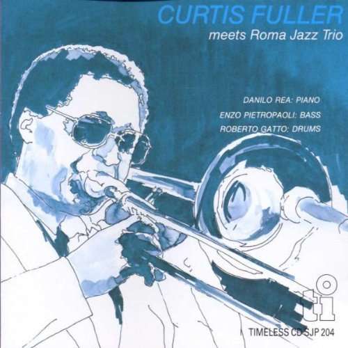 Meets Roma Jazz Trio - Curtis Fuller - Musik - ULTRA VIBE - 4526180355854 - 25. september 2015