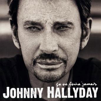 Cover for Hallyday Johnny · Ca Ne Finira Jamais15 Titres (CD) (2009)