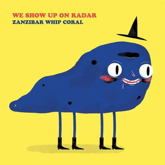 Cover for We Show Up on Radar · Zanzibar Whip Coral (LP) [Coloured edition] (2019)