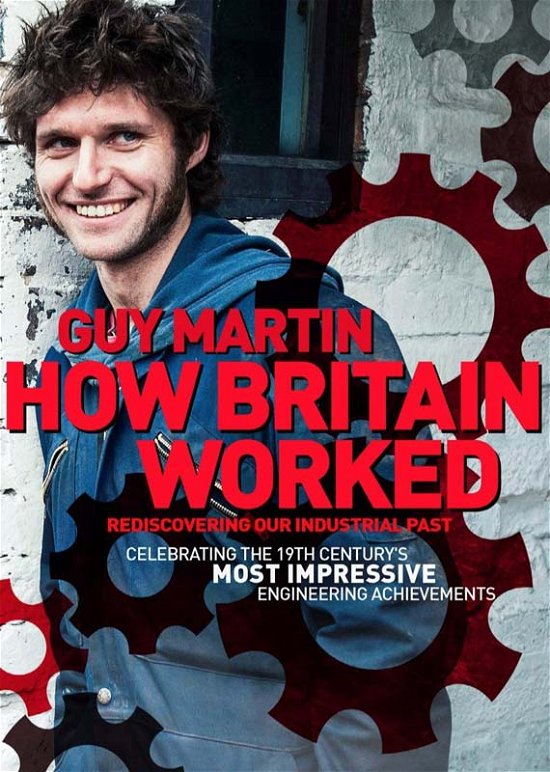 Cover for Guy Martin  How Britain Worked · Guy Martin - How Britain Worked (DVD) (2015)