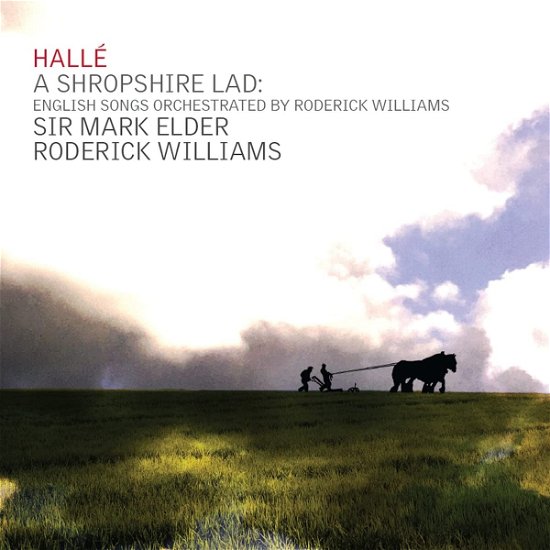 Cover for Halle / Williams / Elder · A Shropshire Lad: English Songs Orchestrated And Performed By Roderick Williams (CD) (2022)