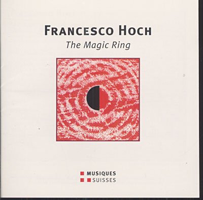 Cover for Hoch / Burkhard · The Magic Ring - Spettacolo Mu (CD) (2007)