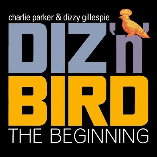 Diz N Bird - The Beginning - Charlie Parker & Dizzy Gillespie - Musik - POLL WINNERS RECORDS - 8436559465854 - 1 oktober 2018