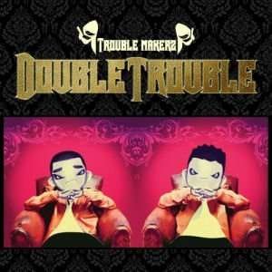 Cover for Double Trouble · Trouble Makers (CD) (2011)