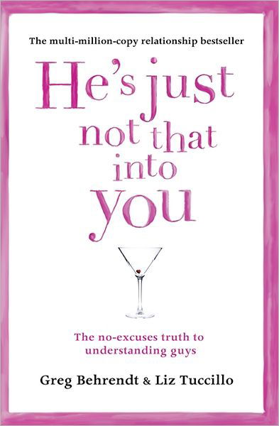 Cover for Greg Behrendt · He’s Just Not That Into You: The No-Excuses Truth to Understanding Guys (Taschenbuch) [New edition] (2012)