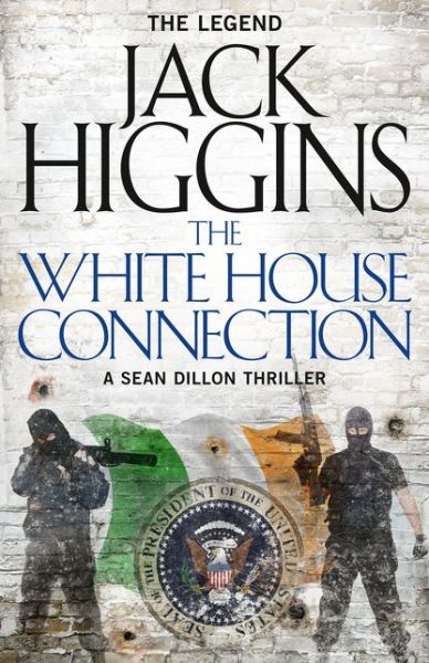 Cover for Jack Higgins · The White House Connection - Sean Dillon Series (Paperback Book) (2015)