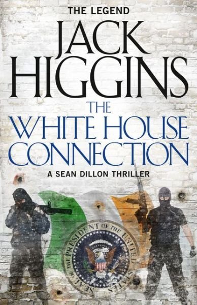 Cover for Jack Higgins · The White House Connection - Sean Dillon Series (Pocketbok) (2015)