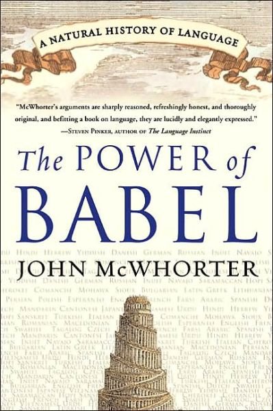 The Power of Babel: A Natural History of Language - John McWhorter - Livros - HarperCollins - 9780060520854 - 7 de janeiro de 2003