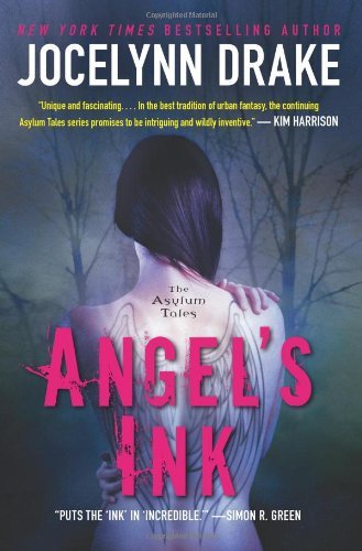 Jocelynn Drake · Angel's Ink: the Asylum Tales (Paperback Bog) [First edition] (2012)