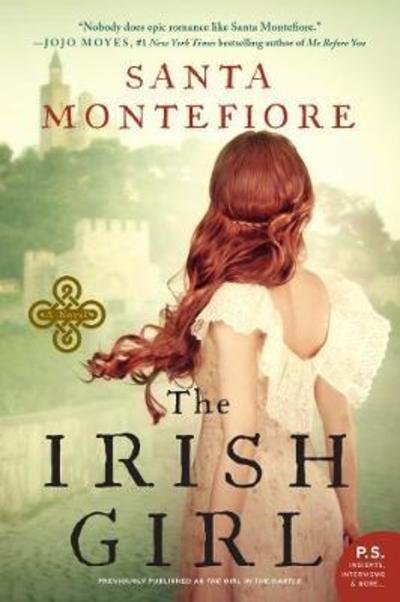 Cover for Santa Montefiore · The Irish Girl: A Novel - Deverill Chronicles (Pocketbok) [First William Morrow paperback. edition] (2018)