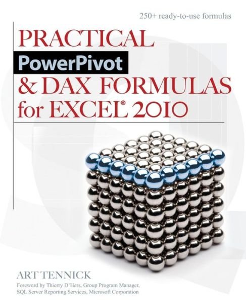 Cover for Art Tennick · Practical PowerPivot &amp; DAX Formulas for Excel 2010 (Pocketbok) [Ed edition] (2010)
