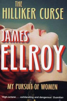 Cover for James Ellroy · The Hilliker Curse: My Pursuit of Women (Paperback Bog) (2011)