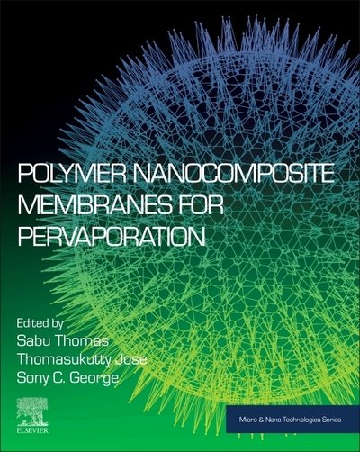 Cover for Sabu Thomas · Polymer Nanocomposite Membranes for Pervaporation - Micro &amp; Nano Technologies (Paperback Bog) (2020)
