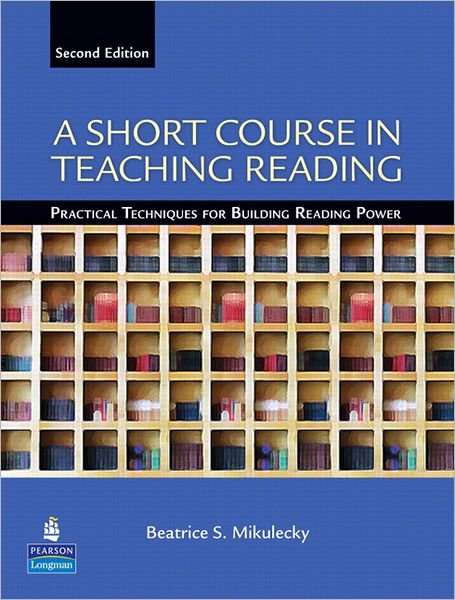 Cover for Beatrice Mikulecky · A Short Course in Teaching Reading: Practical Techniques for Building Reading Power (Pocketbok) (2011)