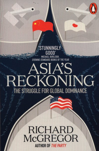 Cover for Richard McGregor · Asia's Reckoning: The Struggle for Global Dominance (Paperback Book) (2018)