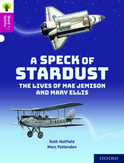 Cover for Ruth Hatfield · Oxford Reading Tree Word Sparks: Level 10: A Speck of Stardust - Oxford Reading Tree Word Sparks (Paperback Book) (2020)